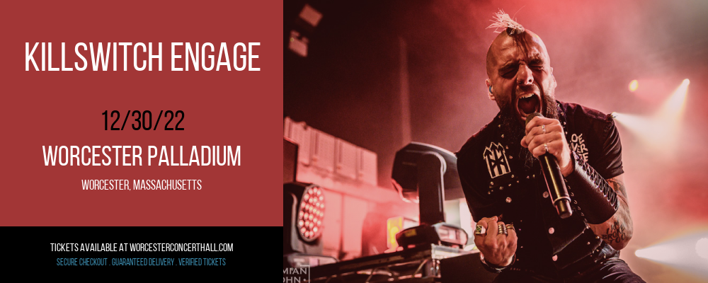 Killswitch Engage at Worcester Palladium tickets Killswitch Engage at Worcester Palladium