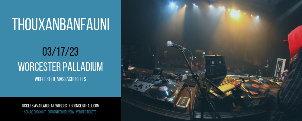 ThouxanBanfauni at Worcester Palladium tickets ThouxanBanfauni at Worcester Palladium