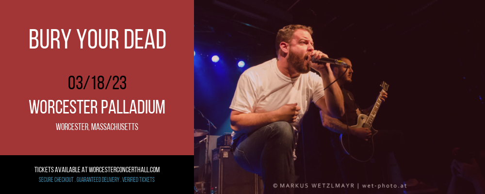 Bury Your Dead at Worcester Palladium tickets Bury Your Dead at Worcester Palladium