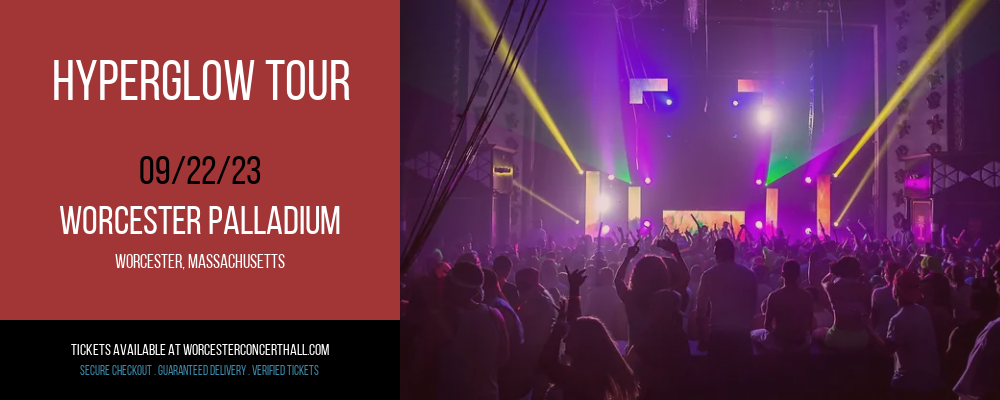 Hyperglow Tour at Worcester Palladium