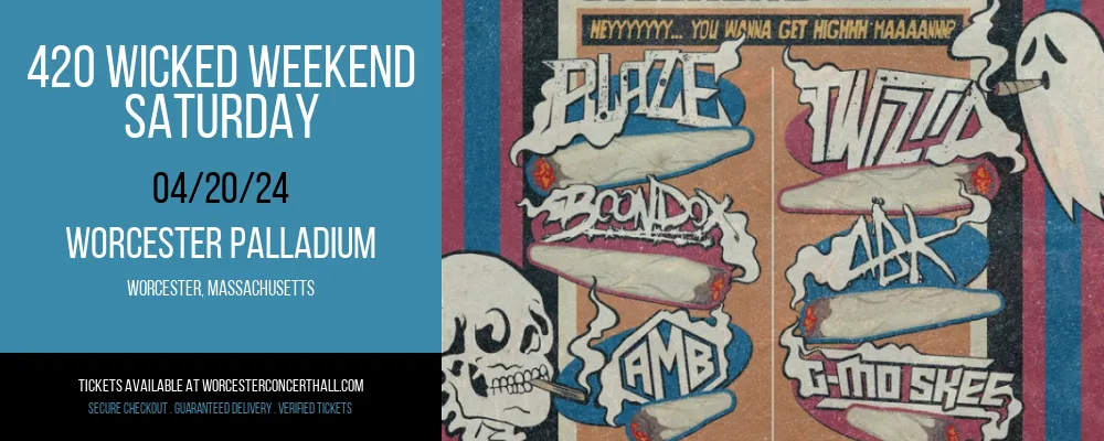 420 Wicked Weekend at Worcester Palladium