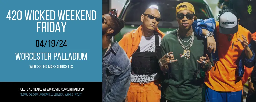 420 Wicked Weekend at Worcester Palladium