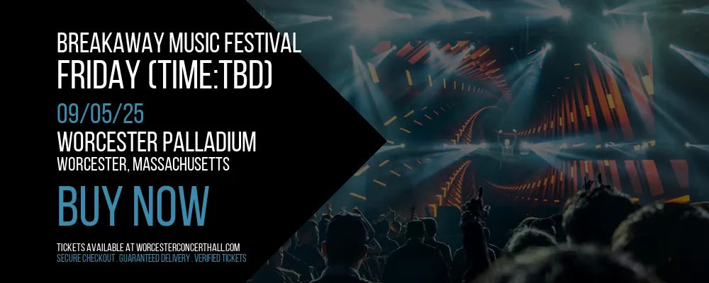 Breakaway Music Festival at Worcester Palladium