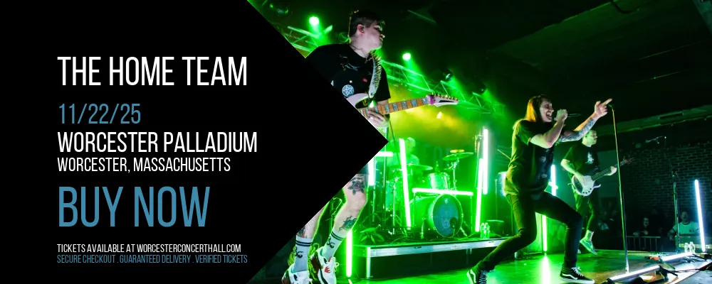 The Home Team at Worcester Palladium